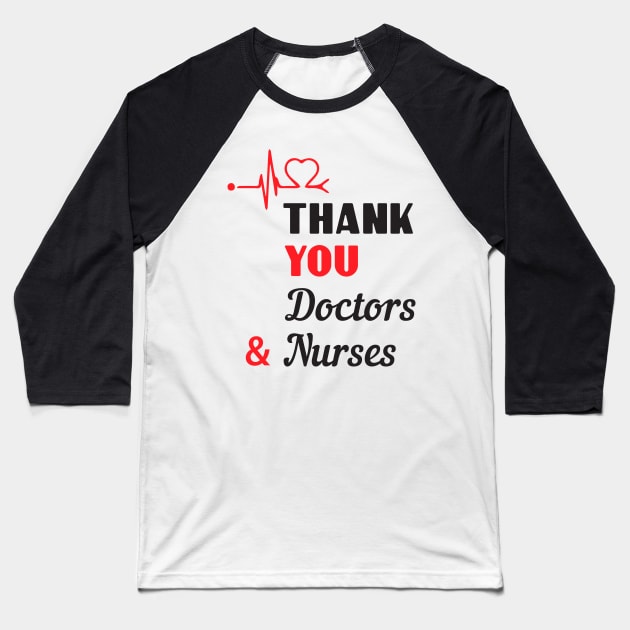 Thank You Doctors And Nurses Great Gift Baseball T-Shirt by Parrot Designs